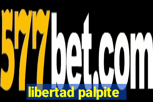 libertad palpite